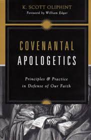 A Review of Covenantal Apologetics, by K. Scott Oliphint