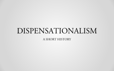 A Short History of Dispensationalism